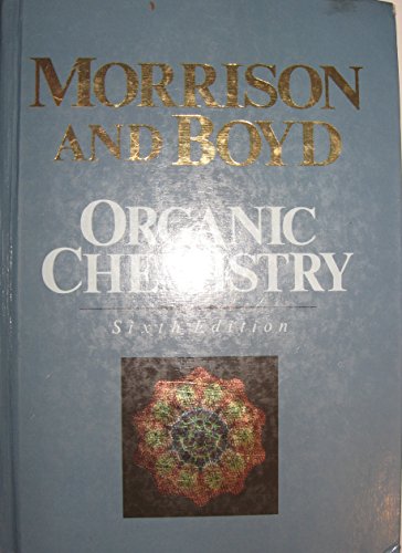 Organic Chemistry, 6th Edition - Robert T. Morrison; Robert N. Boyd