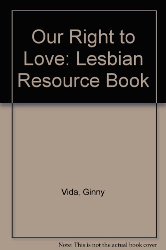 Beispielbild fr Our Right to Love : A Lesbian Resource Book zum Verkauf von Better World Books