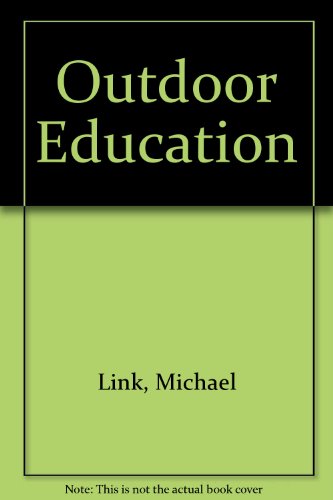 Stock image for Outdoor Education: A Manual for Teaching in Nature's Classroom for sale by ThriftBooks-Atlanta