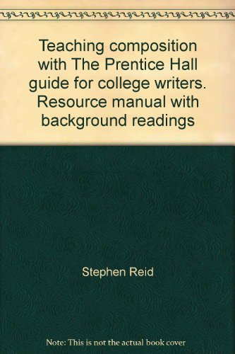 Stock image for Teaching composition with The Prentice Hall guide for college writers. Resource manual with background readings for sale by HPB-Red