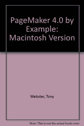 Pagemaker 4.0 by Example (MacIntosh Version) (9780136470175) by Tony Webster; David Webster