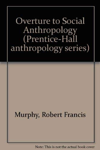 Imagen de archivo de Overture to Social Anthropology (Prentice-Hall anthropology series) a la venta por Wonder Book