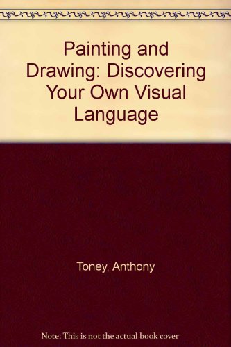 Beispielbild fr Painting and Drawing: Discovering Your Own Visual Language (A Spectrum book) zum Verkauf von Strand Book Store, ABAA