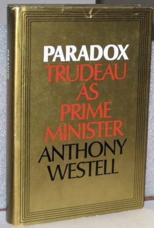 Beispielbild fr Paradox: Trudeau as Prime Minister. zum Verkauf von Plurabelle Books Ltd