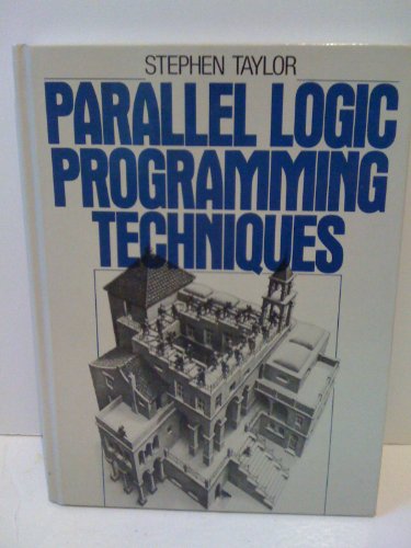 Parallel Logic Programming Techniques (9780136487678) by Taylor, Stephen