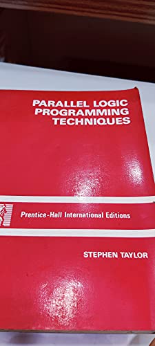 9780136487838: Parallel Logic and Programming Techniques