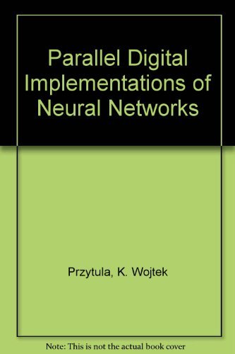 Parallel Digital Implementations of Neural Networks (9780136491613) by Przytula, K. Wojtek; Prasanna, Viktor K.
