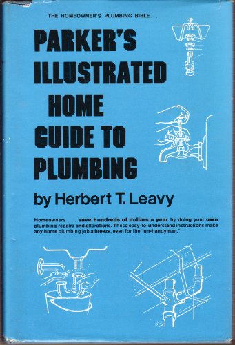Stock image for Parker's Illustrated Home Guide to Plumbing for sale by Better World Books