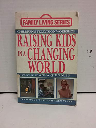 Stock image for Parents' Guide to Raising Kids in a Changing World: Preschool Through Teen Years (Children's Television Workshop Family Living Series) for sale by BookHolders