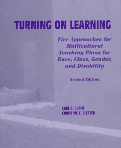 Imagen de archivo de Turning on Learning: Five Approaches for Multicultural Teaching Plans for Race, Class, Gender and Disability a la venta por Sharehousegoods