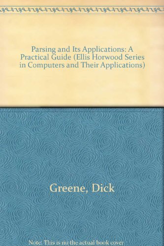 9780136514312: Parsing and Its Applications: A Practical Guide (Ellis Horwood Series in Computers and Their Applications)