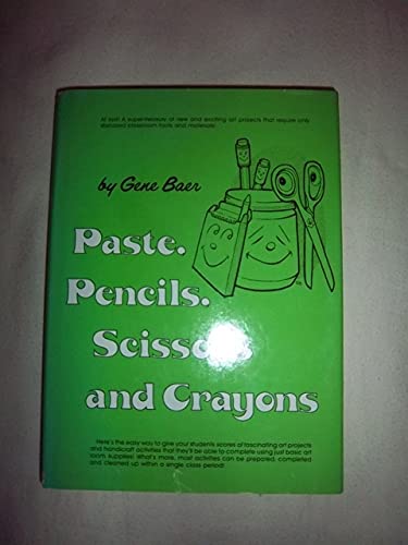 Beispielbild fr Paste, Pencils, Scissors, and Crayons zum Verkauf von Star Canyon Books