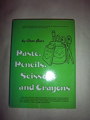 9780136527763: Paste- Pencils- Scissors- and Crayons