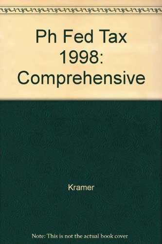 Prentice Hall's Federal Taxation 1998: Comprehensive (9780136535935) by Kramer, John L.; Pope, Thomas R.