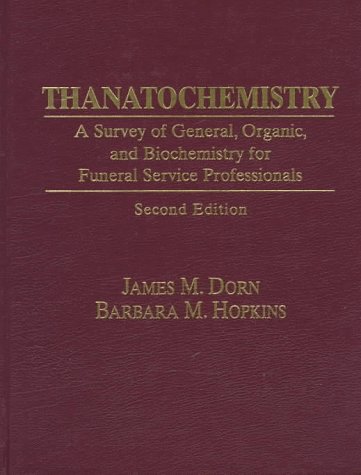 Imagen de archivo de Thanatochemistry: A Survey of General, Organic, and Biochemistry for Funeral Service Professionals a la venta por HPB-Red