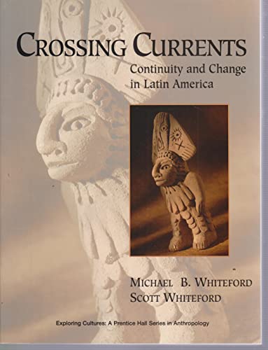 Imagen de archivo de Crossing Currents: Continuity and Change in Latin America a la venta por SecondSale