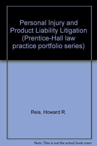 Stock image for Personal Injury and Product Liability Litigation (Prentice-Hall law practice portfolio series) for sale by Integrity Books Corp.