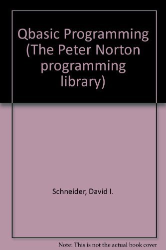 QBasic Programming (The Peter Norton Programming Library) (9780136587668) by David I. Schneider; The Peter Norton Computing Group