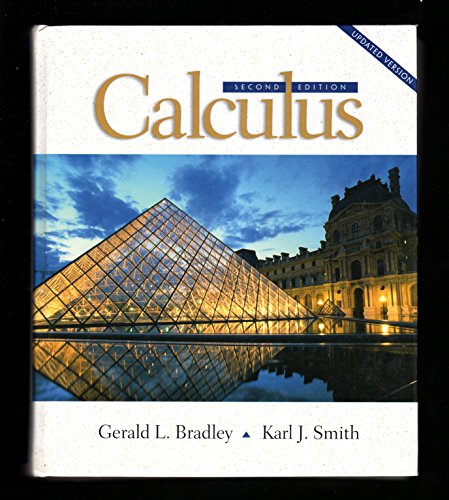Calculus (2nd Edition) (9780136601357) by Gerald R. Bradley; Karl J. Smith