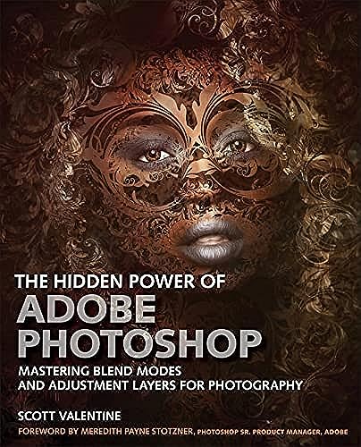Stock image for Hidden Power of Adobe Photoshop, The: Mastering Blend Modes and Adjustment Layers for Photography for sale by HPB-Red