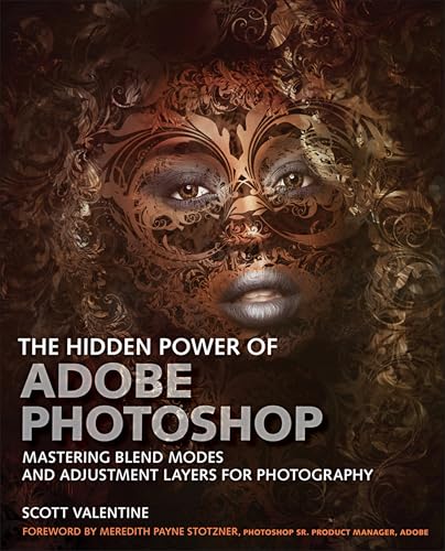 9780136612827: Hidden Power of Adobe Photoshop, The: Mastering Blend Modes and Adjustment Layers for Photography