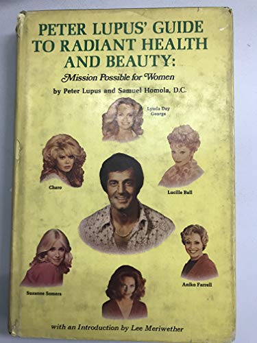 Beispielbild fr Peter Lupus' guide to radiant health and beauty: Mission possible for women zum Verkauf von Wonder Book