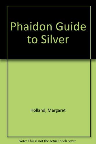 Beispielbild fr Phaidon Guide to Silver zum Verkauf von Better World Books