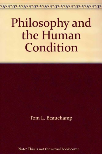 Philosophy and the Human Condition (9780136625285) by Tom L. Beauchamp; William T. Blackstone; Joel Feinberg