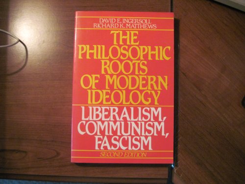 Imagen de archivo de The Philosophic Roots of Modern Ideology : Liberalism, Communism, Fascism a la venta por Better World Books