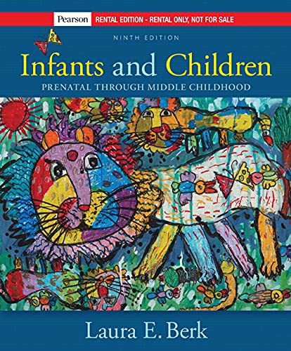 Stock image for Infants and Children: Prenatal Through Middle Childhood [rental Edition] for sale by ThriftBooks-Dallas