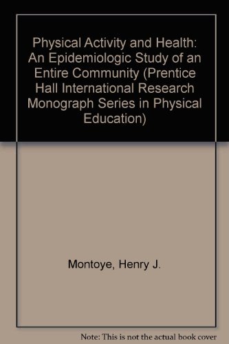 9780136656043: Physical Activity and Health: An Epidemiologic Study of an Entire Community