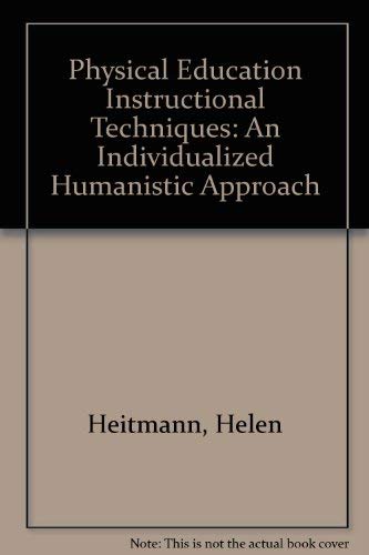 Beispielbild fr Physical Education Instructional Techniques : An Individualized Humanistic Approach zum Verkauf von Better World Books