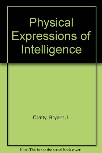 Stock image for Physical Expressions of Intelligence for sale by BookHolders