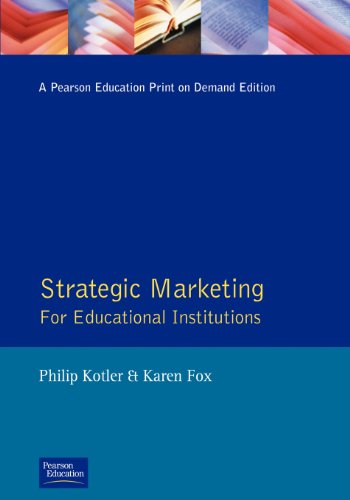 Strategic Marketing for Educational Institutions (9780136689898) by Kotler, Philip; Fox, Karen F. A.