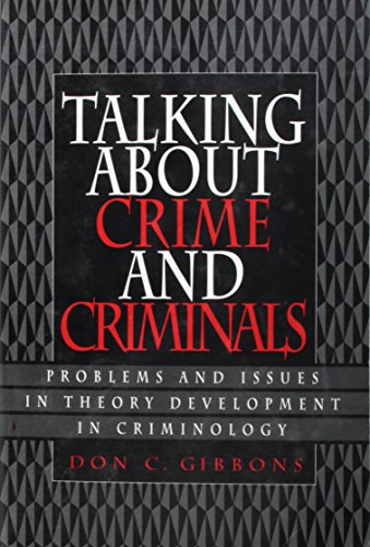 9780136691372: Talking About Crime and Criminals: Problems and Issues in Theory Development in Criminology: Development in Criminology Problems and Issues in Theory