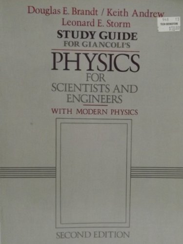 Study Guide for Giancoli's Physics for Scientists and Engineers with Modern Physics, 2nd Edition (9780136692928) by Douglas C. Giancoli; Douglas Brandt; Keith Andrew; Leonard E. Storm