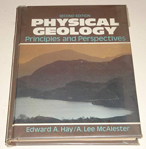 Physical Geology: Principles and Perspectives (9780136695493) by Hay, Edward A.; McAlester, A. Lee