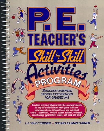 Stock image for P.E. Teacher's Skill-By-Skill Activities Program: Success-Oriented Sports Experience for Grades K-8 for sale by HPB-Ruby