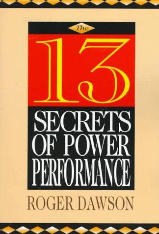 Beispielbild fr The 13 Secrets of Power Performance zum Verkauf von Wonder Book