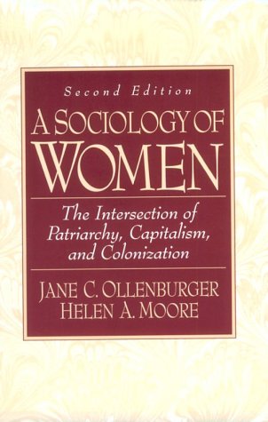 Imagen de archivo de A Sociology of Women : Intersection of Patriarchy, Capitalism, and Colonization a la venta por Better World Books