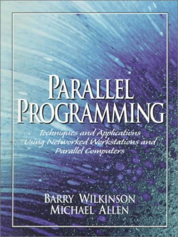 Imagen de archivo de Parallel Programming: Techniques and Applications Using Networked Workstations and Parallel Computers a la venta por Wonder Book