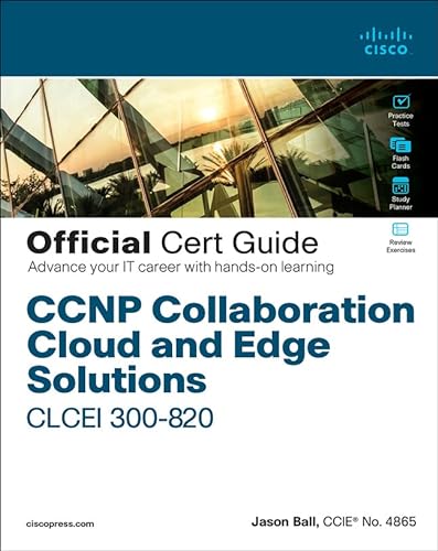 9780136733720: CCNP Collaboration Cloud and Edge Solutions CLCEI 300-820 Official Cert Guide