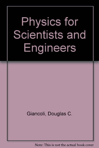 Physics for Scientists and Engineers (9780136740452) by Giancoli, Douglas C.