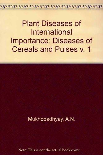 Imagen de archivo de Plant Diseases of International Importance: Diseases of Cereals and Pulses Volume One a la venta por P.C. Schmidt, Bookseller