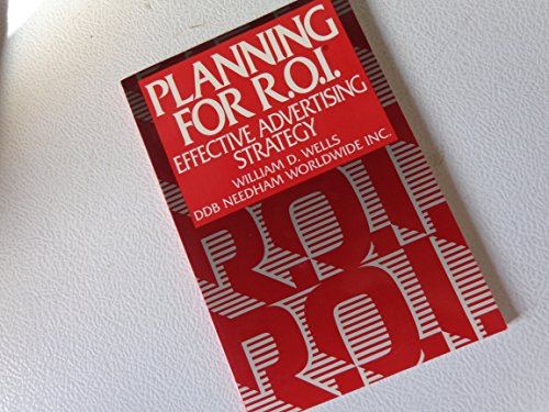 Planning for R.O.I.: Effective Advertising Strategy/Book and Workbook (9780136794660) by Wells, William D.