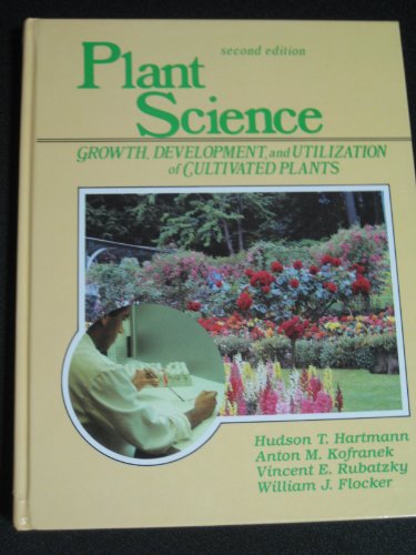 9780136803072: Plant Science: Growth, Development, and Utilization of Cultivated Plants (2nd Edition)