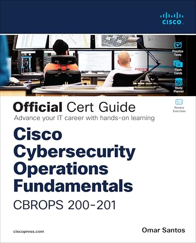 9780136807834: Cisco Cybersecurity Operations Fundamentals CBROPS 200-201 Official Cert Guide (Certification Guide)