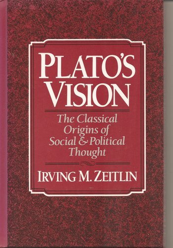 Beispielbild fr Plato's Vision : The Classical Origins of Social and Political Thought zum Verkauf von Better World Books