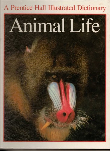 9780136817192: Animal Life: The Prentice Hall Illustrated Dictionary