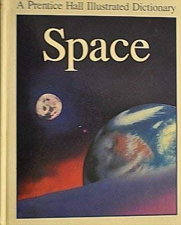 Stock image for Space (A Prentice Hall Illustrated Dictionary) for sale by Bluff Books